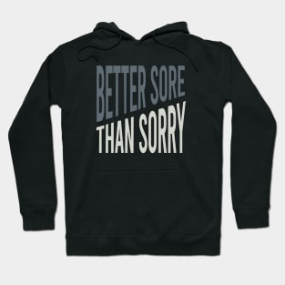 Fitness Better Sore than Sorry Hoodie